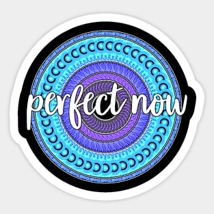 Perfect Now Sticker